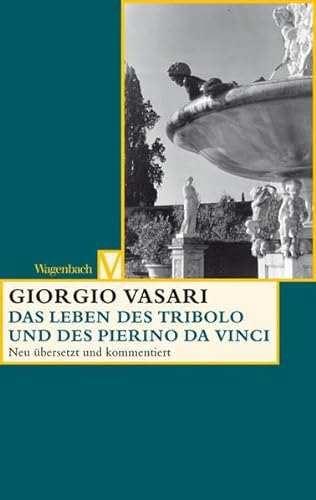 Das Leben des Tribolo und des Pierino da Vinci: Deutsche Erstausgabe (Vasari-Edition)